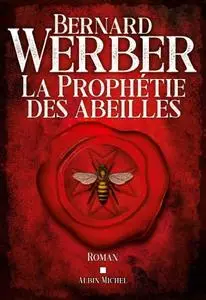 Bernard Werber, "La prophétie des abeilles"