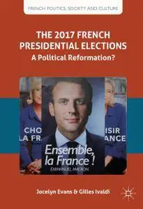 The 2017 French Presidential Elections: A Political Reformation?