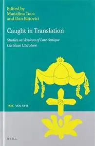 Caught in Translation: Studies on Versions of Late-Antique Christian Literature