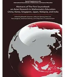 Abstracts of The First Sourcebook on Asian Research in Mathematics Education: China, Korea, Singapore, Japan, Malaysia & India