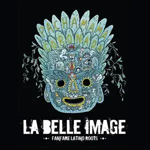 La Belle Image - Pachamama Coronada (2015)