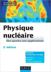 Physique nucléaire : Des quarks aux applications - Cours et exercices corrigés