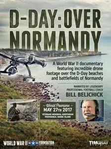 D-Day: Over Normandy Narrated by Bill Belichick (2017)