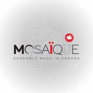 Ensemble Made in Canada - Mosaïque (2020)