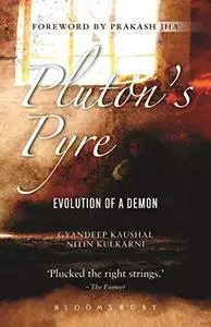 Pluton's Pyre: Evolution of a Demon