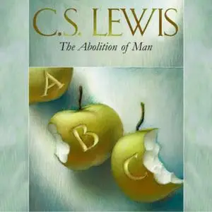 «The Abolition of Man» by C.S. Lewis