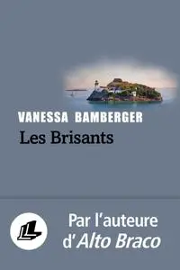Vanessa Bamberger, "Les brisants"