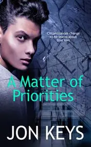 «A Matter of Priorities» by Jon Keys