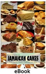 Jamaican Cakes: Most Popular Breads, Puddings, and Cakes