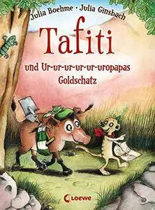 Tafiti und Ur-ur-ur-ur-ur-uropapas Goldschatz: Band 4