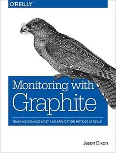 Monitoring with Graphite: Tracking Dynamic Host and Application Metrics at Scale (Repost)