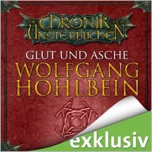 Wolfgang Hohlbein - Chronik der Unsterblichen - Band 11 - Glut und Asche