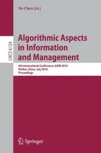 Algorithmic Aspects in Information and Management: 6th International Conference, AAIM 2010, Weihai, China, July 19-21, 2010. Pr