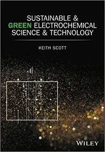 Sustainable and Green Electrochemical Science and Technology