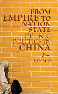 From Empire to Nation State: Ethnic Politics in China