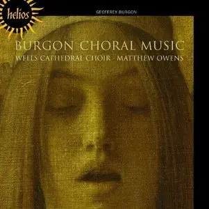 Matthew Owens, Wells Cathedral Choir - Geoffrey Burgon: Choral Music (2013)
