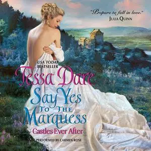 «Say Yes to the Marquess» by Tessa Dare