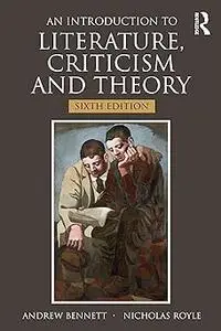 An Introduction to Literature, Criticism and Theory Ed 6