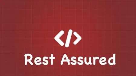 REST API Testing with Rest Assured - Basics to Framework