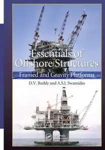 Essentials of Offshore Structures: Framed and Gravity Platforms (repost)