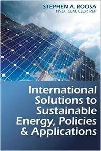 International Solutions to Sustainable Energy, Policies and Applications