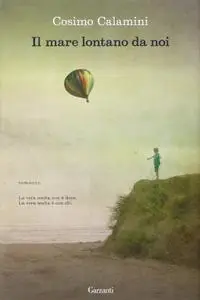 Cosimo Calamini - Il mare lontano da noi