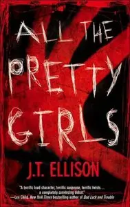 J. T. Ellison - All the Pretty Girls