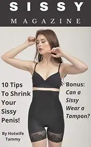 Sissy Magazine: 10 Tips to Shrink Your Sissy Penis!