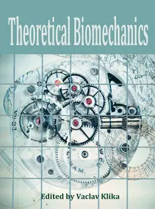 "Theoretical Biomechanics" ed. by Vaclav Klika (Repost)