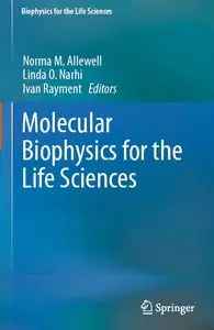 Molecular Biophysics for the Life Sciences (repost)