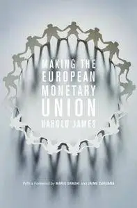Making the European Monetary Union: The Role of the Committee of Central Bank Governors and the Origins (repost)
