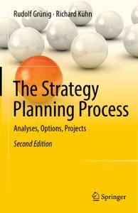 The Strategy Planning Process: Analyses, Options, Projects, Second Edition
