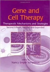 Gene and Cell Therapy: Therapeutic Mechanisms and Strategies, Second Edition, Revised and Expanded 2nd Edition