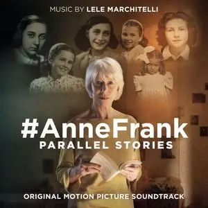 Lele Marchitelli - #AnneFrank - Parallel Stories (Original Motion Picture Soundtrack) (2019) [Official Digital Download]