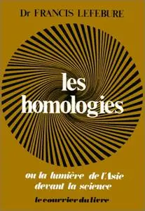 Francis Lefebure, "Les homologies: Ou la lumiere de l'Asie devant la science"