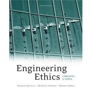 Engineering Ethics: Concepts and Cases (Repost)
