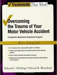 Overcoming the Trauma of Your Motor Vehicle Accident: A Cognitive-Behavioral Treatment Program Workbook