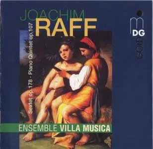 Ensemble Villa Musica - Joachim Raff: Chamber Music - Sextet op. 178, Piano quintet, op. 107 (2003)