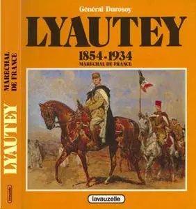 Lyautey: Marechal de France 1854-1934