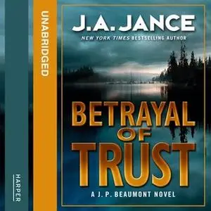 «Betrayal of Trust» by J.A. Jance