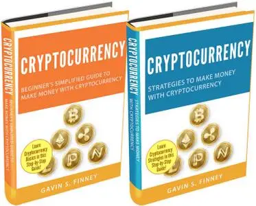 Cryptocurrency: 2 Books in 1: Beginners Guide + Strategies to Make Money with Cryptocurrency