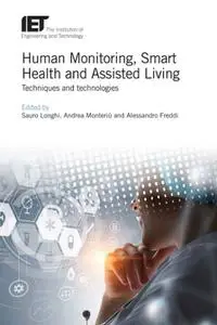 Human Monitoring, Smart Health and Assisted Living: Techniques and technologies