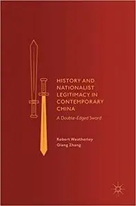 History and Nationalist Legitimacy in Contemporary China : A Double-Edged Sword (Repost)