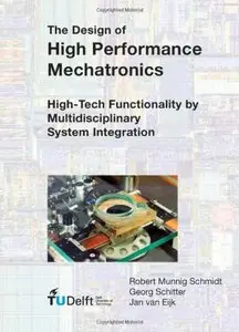 The Design of High Performance Mechatronics: High-Tech Functionality by Multidisciplinary System Integration (repost)