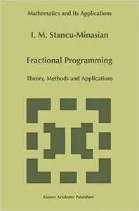 Fractional Programming: Theory, Methods and Applications