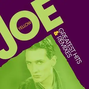 Joe Yellow - Greatest Hits & Remixes (2017)