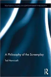 A Philosophy of the Screenplay (Repost)