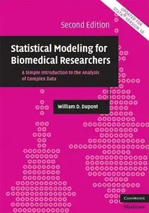 Statistical Modeling for Biomedical Researchers: A Simple Introduction to the Analysis of Complex Data, 2 edition (repost)