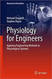 Physiology for Engineers: Applying Engineering Methods to Physiological Systems (Repost)