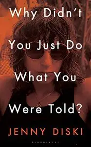 Why Didn't You Just Do What You Were Told?: Essays